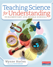 Teaching Science for Understanding in Elementary and Middle Schools